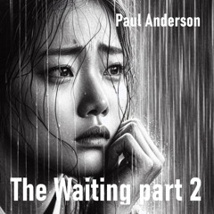 The Waiting part 2