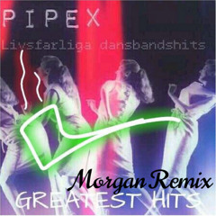 Pipex - Fest i holma (Morgan Remix)