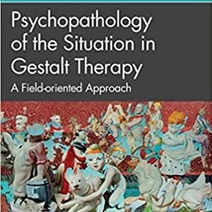 Hear Now Psychopathology Of The Situation In Gestalt Therapy (The Gestalt Therapy Book Series) By
