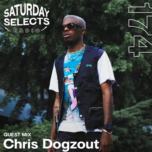 SaturdaySelects Radio Show #174 ft Chris Dogzout
