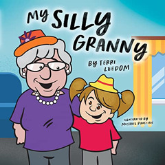 download EPUB 📑 My Silly Granny by  Terri Leedom &  Michael Paustian [PDF EBOOK EPUB