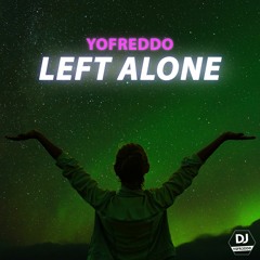 YOFEDDO - Left Alone (Edit)