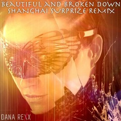 Beautiful And Broken Down - Shanghai Surprize Remix (Radio Edit)