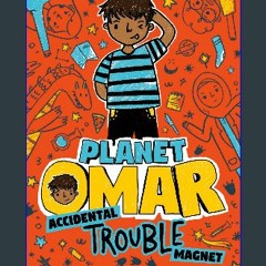 $${EBOOK} 📖 Planet Omar: Accidental Trouble Magnet Download