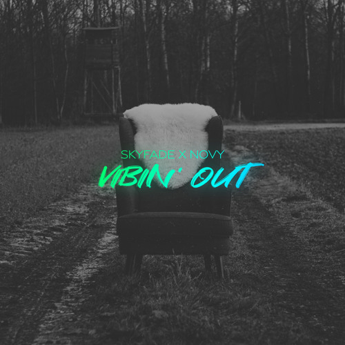 Skyfade x Novy - Vibin' out [FREE DOWNLOAD]