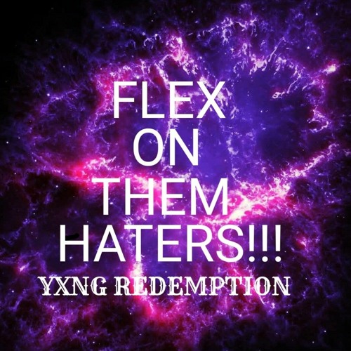 Stream Flex On Them Haters Prod. OGKING Beats.m4a by 🌌YXNG  REDEMPTION🌌🔥✝️🔥 | Listen online for free on SoundCloud