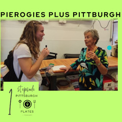 Episode 1 :Pierogies Plus Pittsburgh