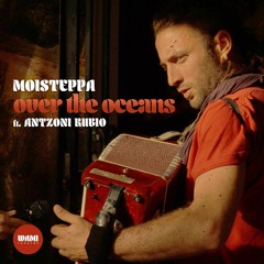 MOISTUNE FT ANTZONI RUBIO - OVER THE TREES accordion dub