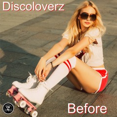 Discoloverz- Before (Original Mix)