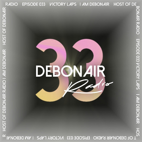 DEBONAIR Radio Ep. (033)