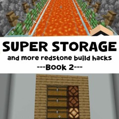 DOWNLOAD/PDF Minecraft: Super STORAGE and More Redstone Build Hacks (Book 2) (Mo