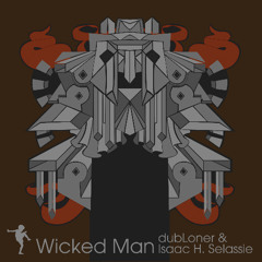 dubLoner featuring Isaac Haile Selassie - Wicked Man (Ruoho Ruotsi Reshape)