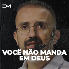 VOCÊ NÃO MANDA EM DEUS | MOTIVACIONAL