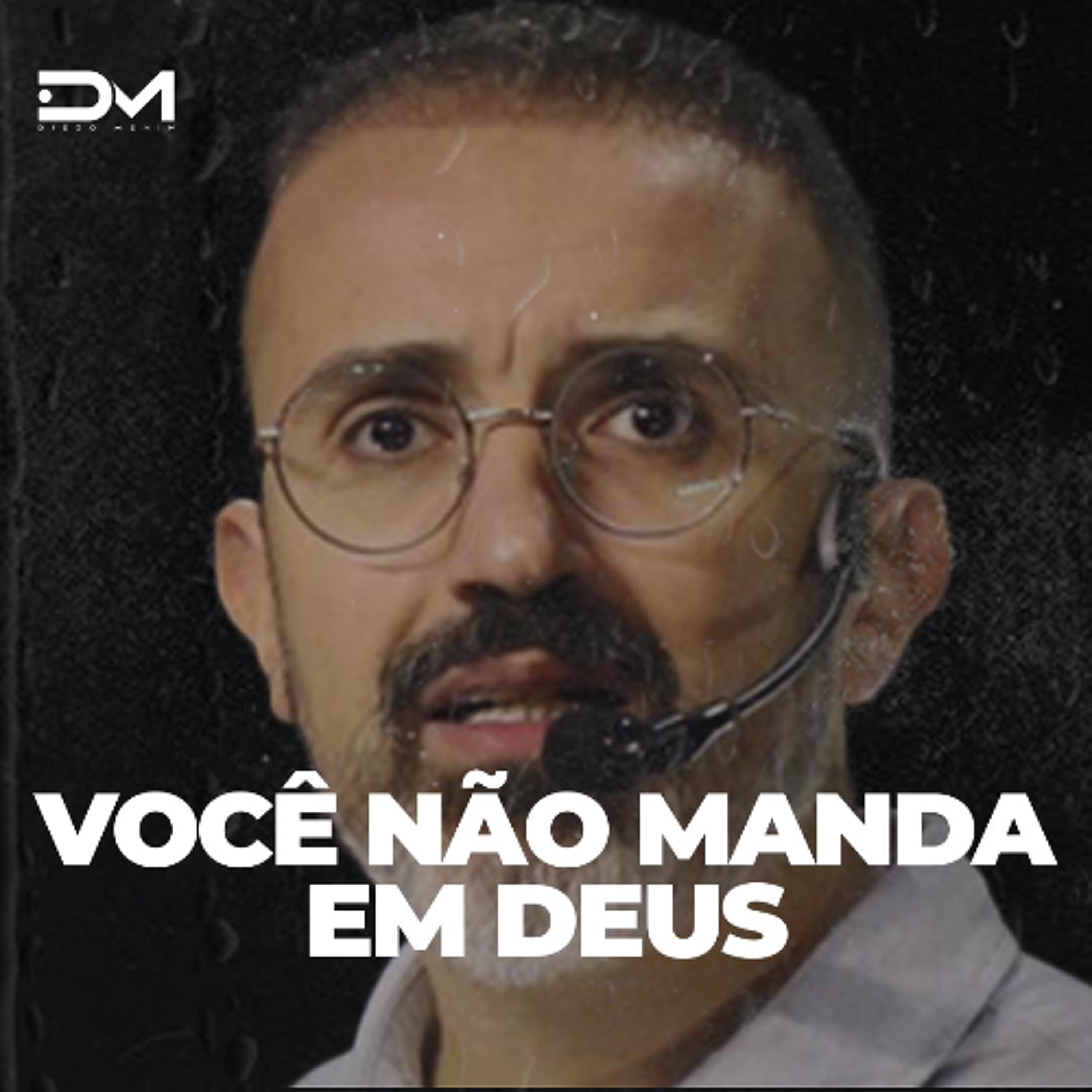 VOCÊ NÃO MANDA EM DEUS | MOTIVACIONAL episode artwork