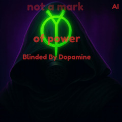 Blinded By Dopamine