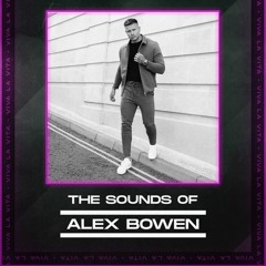 THE SOUNDS OF: ALEX BOWEN