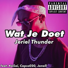 Wat Je Doet feat. Jenell, Capss20 & Ka$aï