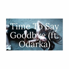 Time To Say Goodbye (ft. Odarka) (Original Version)
