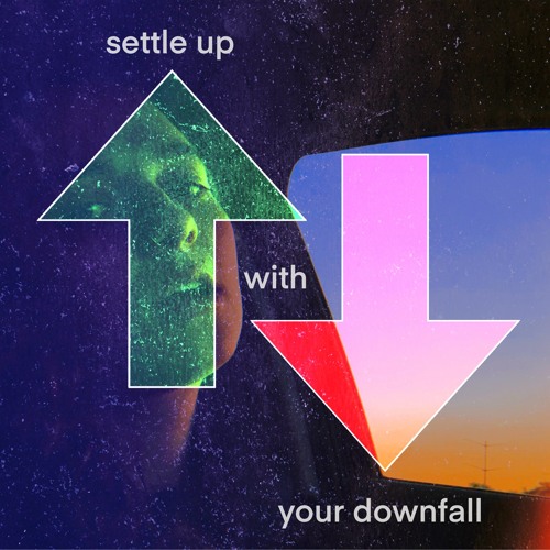 Settle Up With Your Downfall