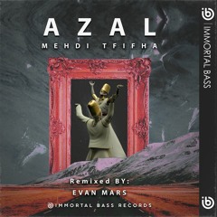 Mehdi Tfifha - Azal (Evan Mars Remix)