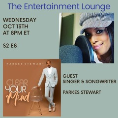 The Entertainment Lounge w/ Tonya Michelle S2 E 8 Guest Parkes Stewart