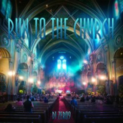DJ ZER09 - RUN TO THE CHURCH