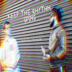 Keep The Rhythm Spins (Prod. Brother Spins)