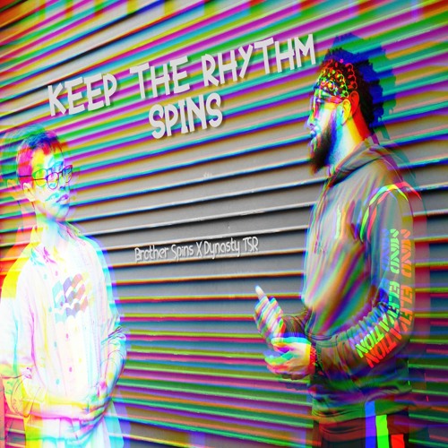 Keep The Rhythm Spins (Prod. Brother Spins)