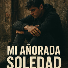 Añorada Soledad