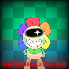 Failed Ichor Extraction