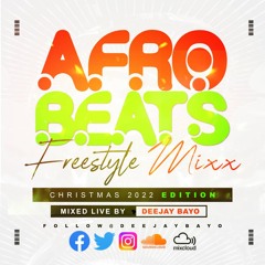 Afrobeats Freestyle Mixx (Christmas 2022 Edition)