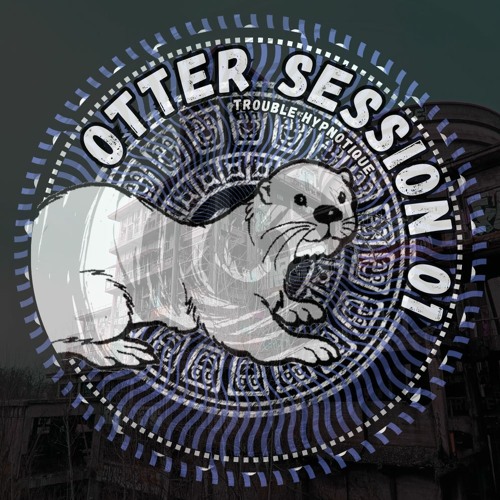 La Otter - Trouble Hypnotique [Otter Session 01] A1