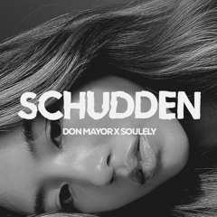 Schudden (Don Mayor x Soulely Edit)