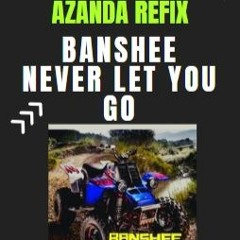 BBCC Feat Dorzi / Sammy Virji - Banshee Never Let You Go  🔥 (Azanda Refix)