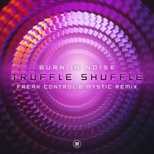 Burn in Noise - Truffle Shuffle [Mystic & Freak Control RMX] >>>👽 Mystic Secret V👽[2023 Mix]