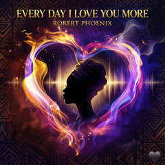 Every Day I Love You More