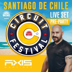 Pre Party Circuit - Live Set ''Matinée Chile'' Dj Axis Martinez