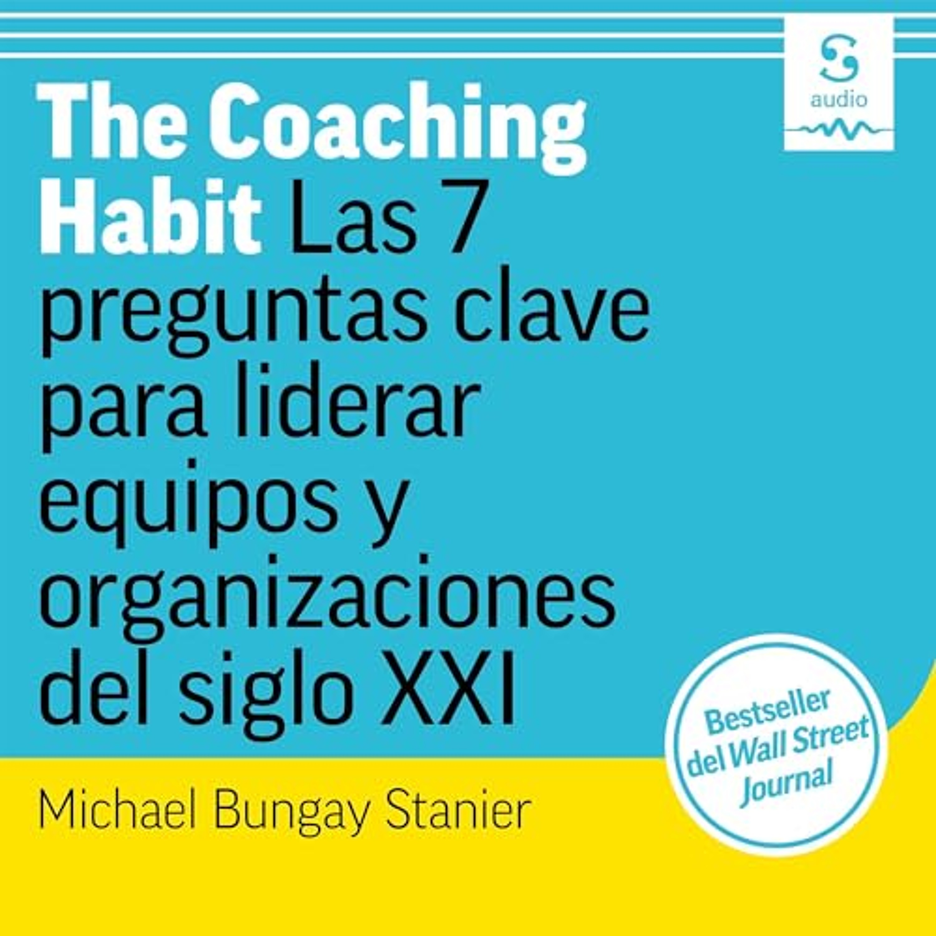The Coaching Habit (Audiolibro) | Prueba Gratis