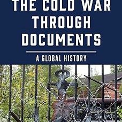 The Cold War through Documents: A Global History BY Edward H. Judge (Editor),John W. Langdon (E