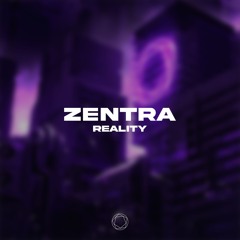 Zentra - Reality