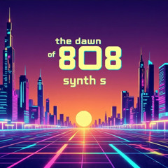 The Dawn Of 808