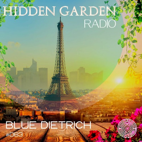 Stream Hidden Garden Radio #063 by Blue Dietrich by HIDDEN GARDEN | Listen  online for free on SoundCloud