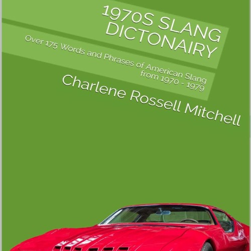 Stream Episode PDF BOOK 1970s Slang Dictonairy Over 175 Words And stream-episode-pdf-book-1970s-slang-dictonairy-over-175-words-and