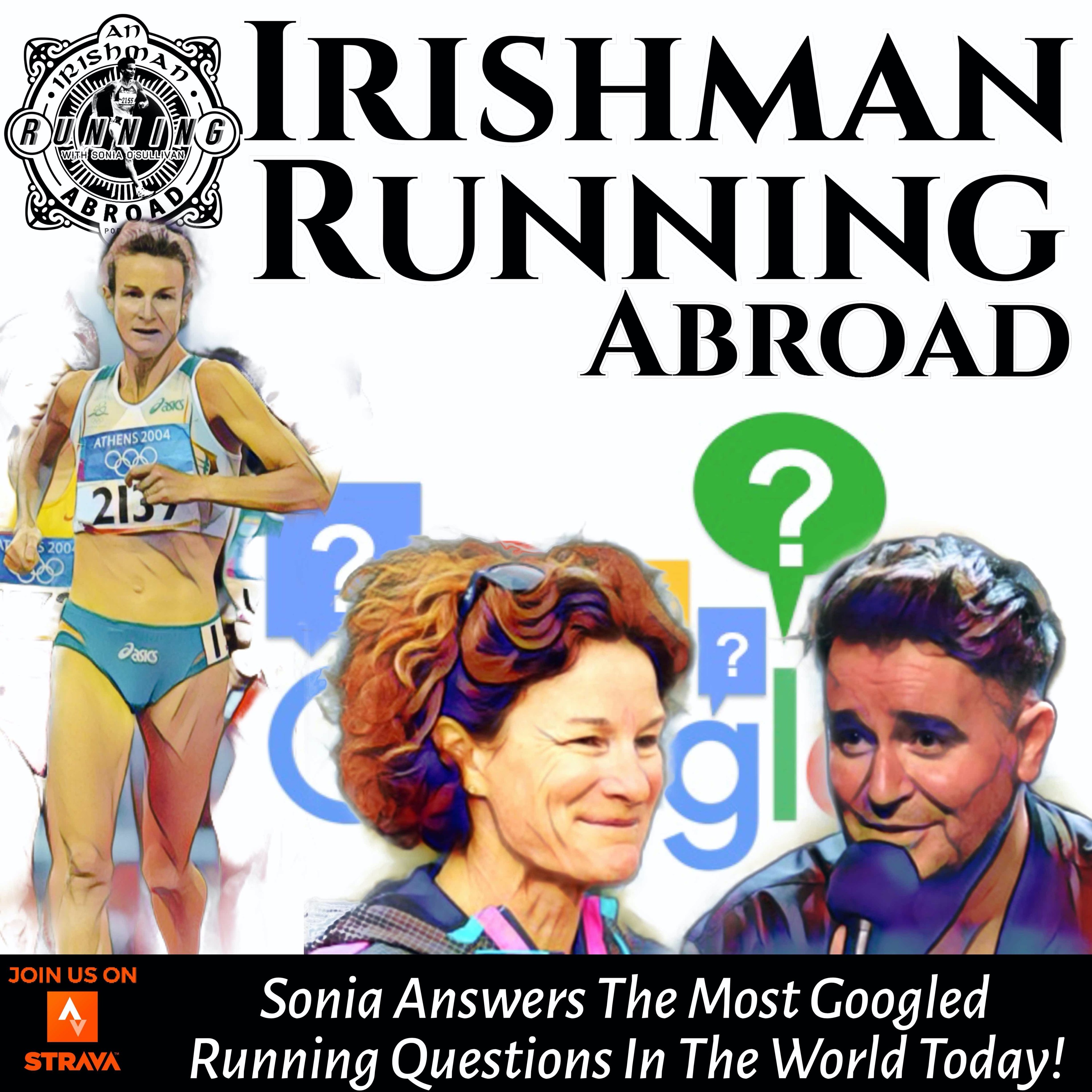 Irishman Running Abroad - Sonia Answer The Most Googled Running Questions In The World! episode artwork