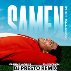 Kleine John Ft DJ Dylvn - Samen x Bookshelf Riddim (DJ PRESTO Remix)