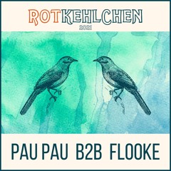 Pau Pau b2b flooke - Klangnest - Rotkehlchen Festival 2021