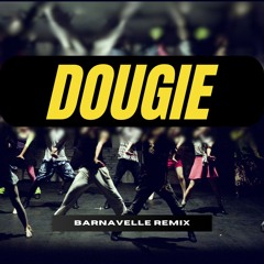 Dougie (Barnavelle Remix)