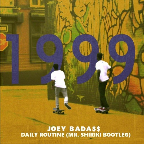 Joey BadA$$ - Daily Routine (Mr. Shiriki Bootleg)