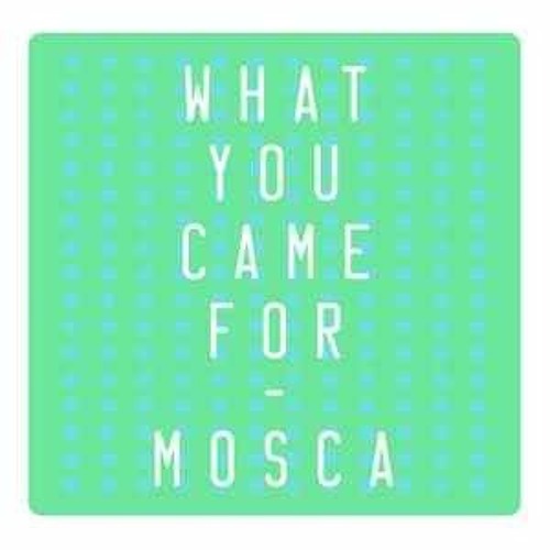 Mosca — What You Came For [Official]