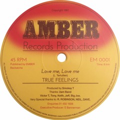 True Feelings - Love me, Love me